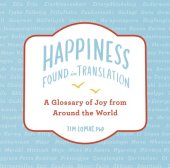 book Happiness--Found in Translation: A Glossary of Joy from Around the World