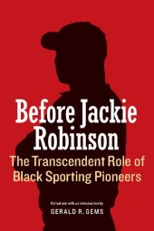 book Before Jackie Robinson: The Transcendent Role of Black Sporting Pioneers