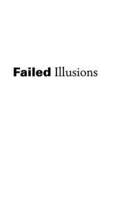 book Failed Illusions: Moscow, Washington, Budapest, and the 1956 Hungarian Revolt