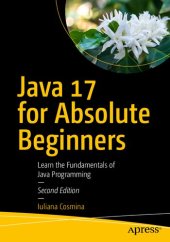 book Java 17 for Absolute Beginners: Learn the Fundamentals of Java Programming