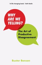 book Why Are We Yelling?: The Art of Productive Disagreement