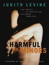 book Harmful To Minors: The Perils Of Protecting Children From Sex