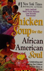 book Chicken Soup for the African American Soul: Celebrating and Sharing Our Culture One Story at a Time