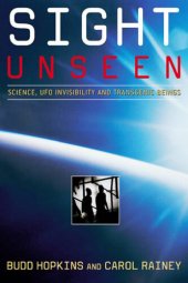 book Sight Unseen: Science, UFO Invisibility, and Transgenic Beings