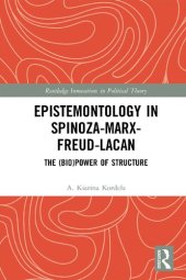 book Epistemontology in Spinoza-Marx-Freud-Lacan: The (Bio)Power of Structure