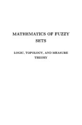 book Mathematics of Fuzzy Sets : Logic, Topology, and Measure Theory