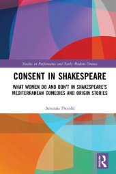 book Consent in Shakespeare: What Women Do and Don’t Say and Do in Shakespeare’s Mediterranean Comedies and Origin Stories