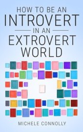 book How To Be An Introvert In An Extrovert World