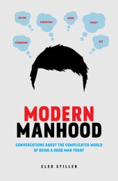 book Modern Manhood: Conversations About the Complicated World of Being a Good Man Today