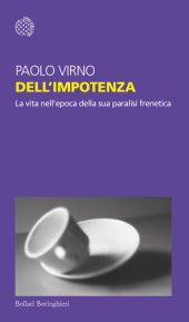 book Dell’impotenza. La vita nell'epoca della sua paralisi frenetica