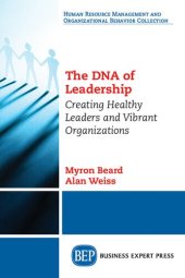 book The DNA of Leadership: Creating Healthy Leaders and Vibrant Organizations