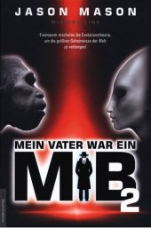 book Mein Vater war ein MiB: Missing Link - Freimaurer erschufen die Evolutionstheorie, um die größten Geheimnisse der Welt zu verbergen!