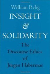 book Insight and Solidarity: The Discourse Ethics of Jurgen Habermas