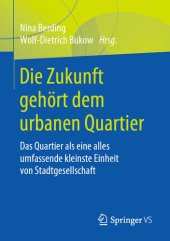 book Die Zukunft gehört dem urbanen Quartier: Das Quartier als eine alles umfassende kleinste Einheit von Stadtgesellschaft (German Edition)