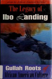 book The Legacy of Ibo Landing: Gullah Roots of African American Culture