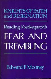 book Knights of Faith and Resignation: Reading Kierkegaard's Fear and Trembling