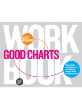 book Good Charts Workbook: Tips, Tools, and Exercises for Making Better Data Visualizations