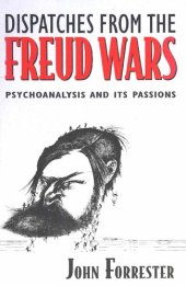 book Dispatches from the Freud Wars: Psychoanalysis and Its Passions