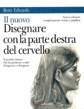 book Il nuovo disegnare con la parte destra del cervello : il grande classico che ha permesso a tutti d'imparare a disegnare