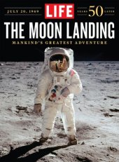 book LIFE The Moon Landing: 50 Years Later