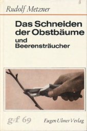 book Das Schneiden der Obstbäume und Beerensträucher.