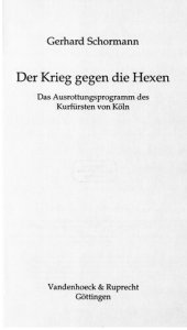 book Der Krieg gegen die Hexen : Das Ausrottungsprogramm des Kurfürsten von Köln