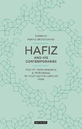 book Hafiz and His Contemporaries: Poetry, Performance and Patronage in Fourteenth Century Iran