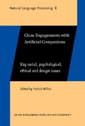 book Close Engagements with Artificial Companions: Key Social, Psychological, Ethical and Design Issues