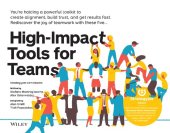 book High–Impact Tools for Teams: 5 Tools to Align Team Members, Build Trust, and Get Results Fast