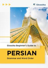 book Glossika Beginner's Guide to PERSIAN Grammar and Word Order