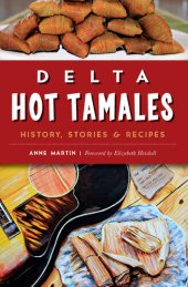 book Delta Hot Tamales: History, Stories & Recipes