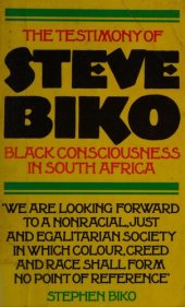 book The Testimony of Steve Biko: Black Consciousness in South Africa