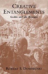 book Creative Entanglements: Gadda and the Baroque
