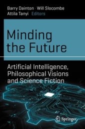 book Minding the Future: Artificial Intelligence, Philosophical Visions and Science Fiction