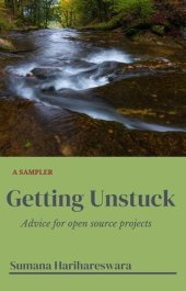 book Getting unstuck: Advice for open source projects