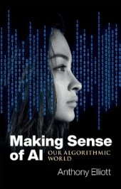 book Making Sense of AI: Our Algorithmic World