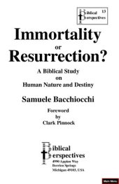 book Immortality Resurrection? : A Biblical Study Human Nature and Destiny