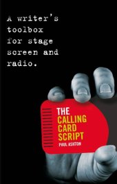 book The Calling Card Script: A writer's toolbox for screen, stage and radio