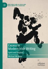 book Excess in Modern Irish Writing: Spirit and Surplus