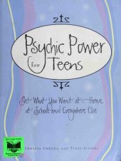 book Psychic Power for Teens: Get What You Want at Home, at School and Everywhere Else