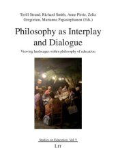 book Philosophy as Interplay and Dialogue: Viewing landscapes within philosophy of education