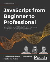 book JavaScript from Beginner to Professional: Learn JavaScript quickly by building fun, interactive, and dynamic web apps, games, and pages