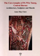 book The Cave-temples of Po Win Taung, Central Burma: Architecture, sculpture and murals