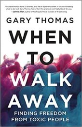 book When to Walk Away: Finding Freedom from Toxic People