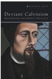 book Deviant Calvinism: Broadening Reformed Theology