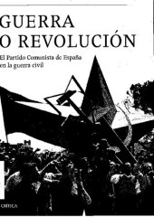 book Guerra o revolución: El Partido Comunista de España en la guerra civil (Contrastes) (Spanish Edition)