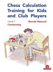 book Chess Calculation Training for Kids and Club Players: Level 1 Checkmating