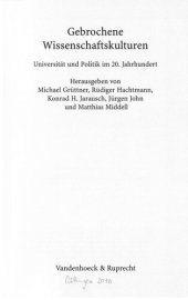 book Gebrochene Wissenschaftskulturen : Universotät und Politik im 20. Jahrhundert