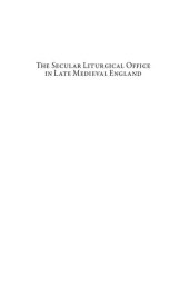 book The Secular Liturgical Office in Late Medieval England