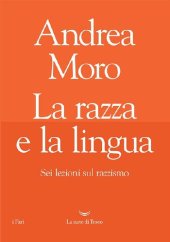 book La razza e la lingua. Sei lezioni sul razzismo